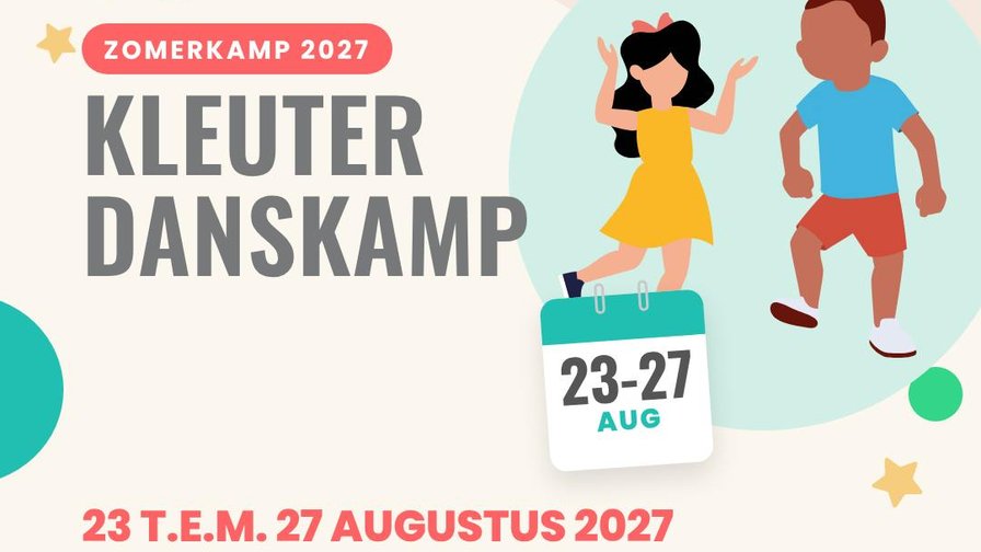 Kamp 4: 23 - 27 augustus 2027 (kleuterdanskamp)