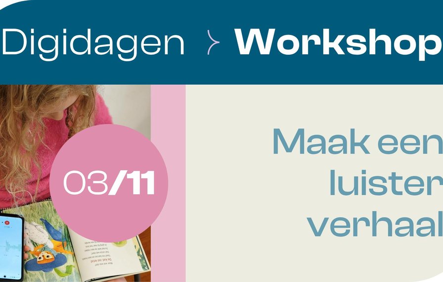 Digidagen @ Deuzeld: Maak een luisterverhaal